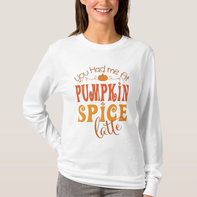 Du hade mig på Pumpkin Spice Latte Tee Shirt (Framsida)