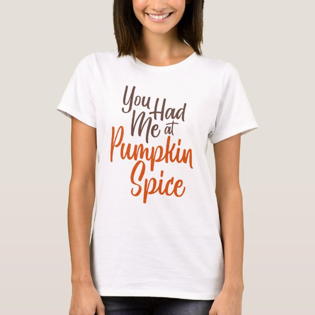 Du hade mig på Pumpkin Spice Tee (Framsida)