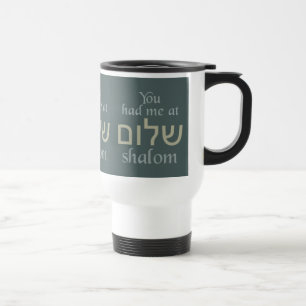 Du hade mig på Shalom anpassningsbar mugg