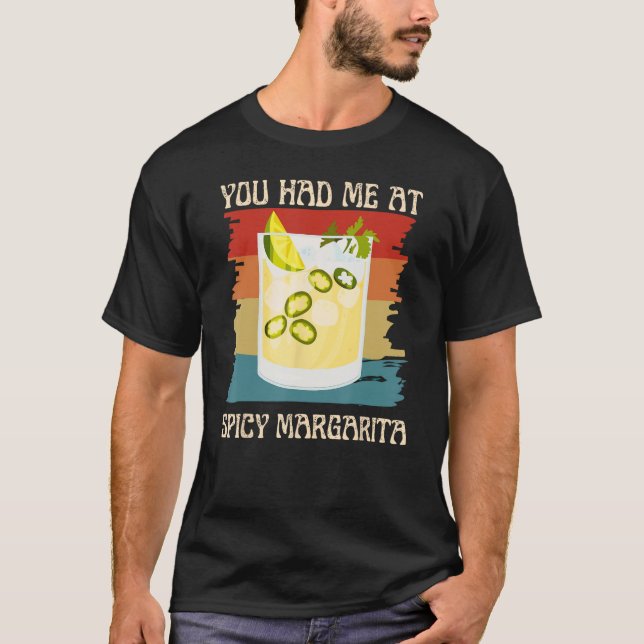 Du hade mig på Spicy Margarita Retro Funny Cocktai T Shirt (Framsida)