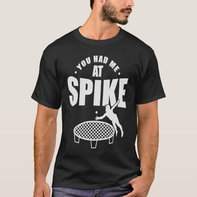 Du hade mig på Spike Roundball Boll Sports T Shirt (Framsida)