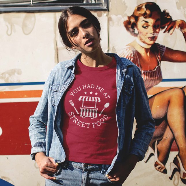Du hade mig på Street Food T-Shirt (Skapare uppladdad)