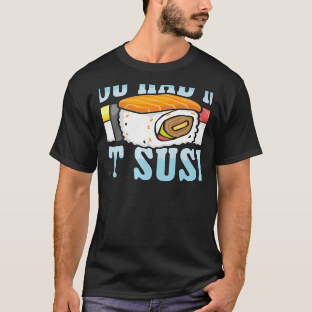Du hade mig på Sushi Japanska Food Japan Sushi T Shirt (Framsida)