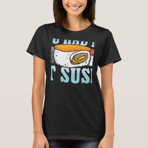 Du hade mig på Sushi Japanska Food Japan Sushi T Shirt