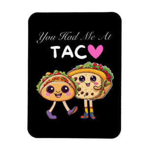 Du hade mig på Taco Magnet