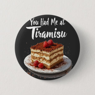 Du hade mig på Tiramisu - Roligt Food Print Knapp