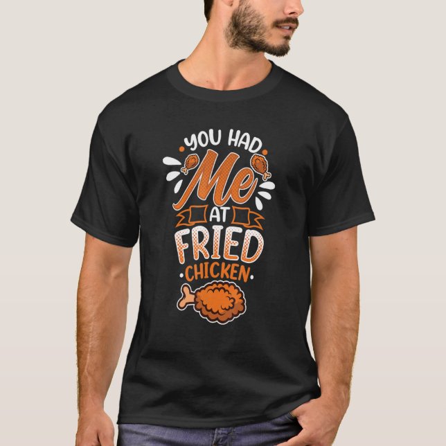 Du hade mig på torkade kycklingar. t shirt (Framsida)