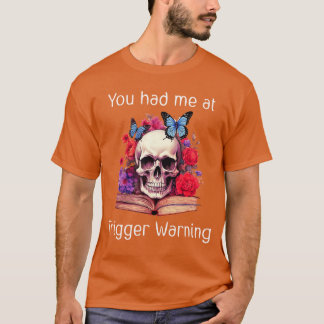 Du hade mig på Trigger Warning Smut Books TröjaSmu T Shirt