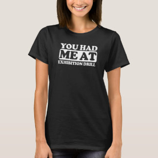 Du hade mig på utställningsborren t shirt