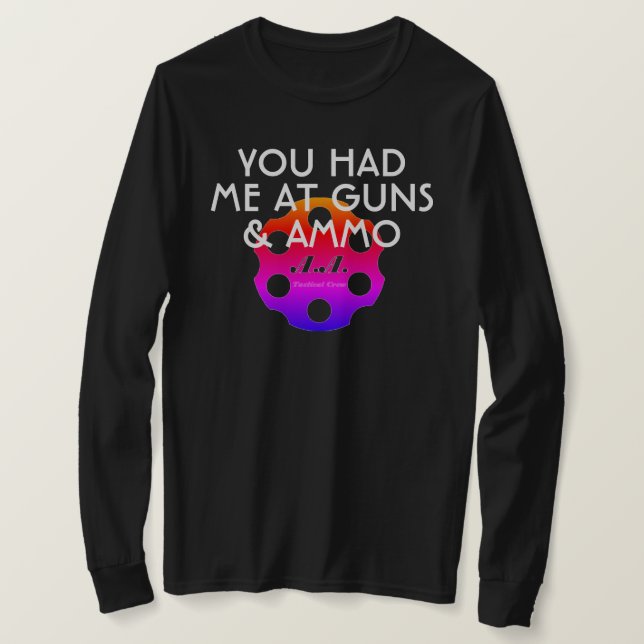 Du hade mig på vapen & Ammo w/Logo T Shirt (Design framsida)