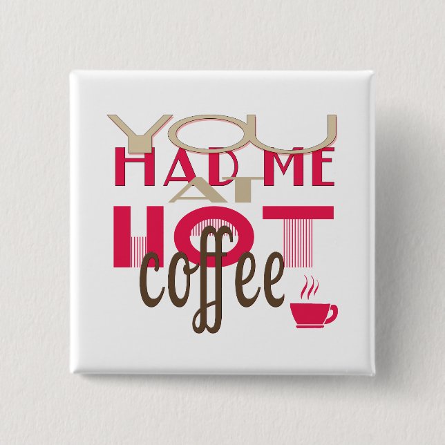 Du hade mig på varmt kaffe knapp (Framsida)