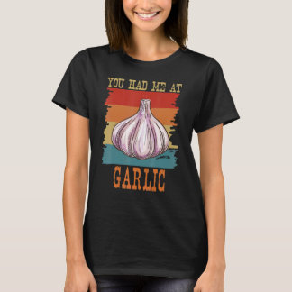 Du hade mig på vitlöksvitlöksforskaren Retro Cook. T Shirt