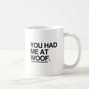 DU HADE MIG PÅ WOOF KAFFEMUGG