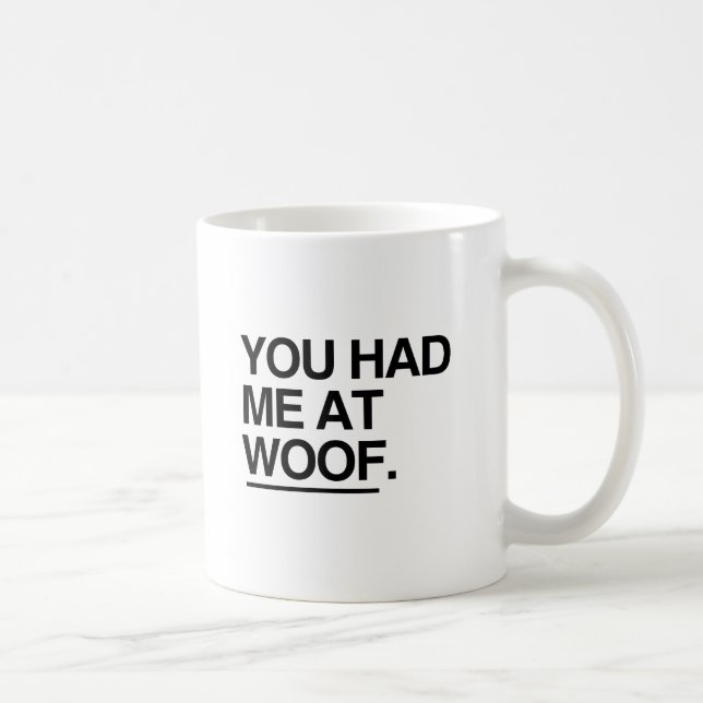 DU HADE MIG PÅ WOOF KAFFEMUGG (Höger)