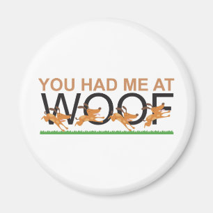 Du hade mig på Woof Magnet