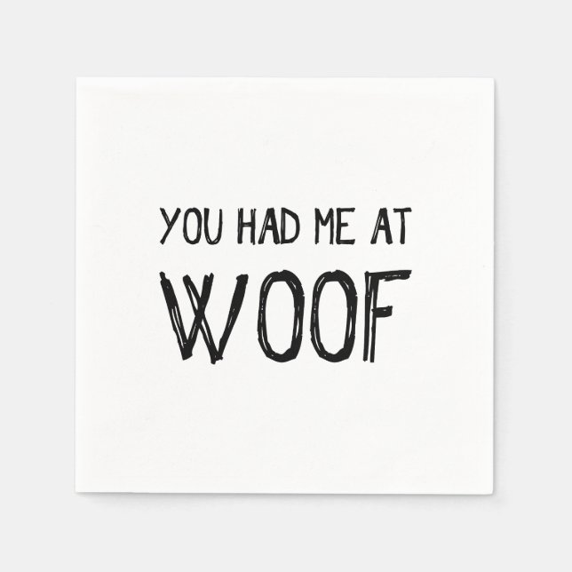 Du hade mig på Woof Papper Napkins Pappersservett (Framsidan)