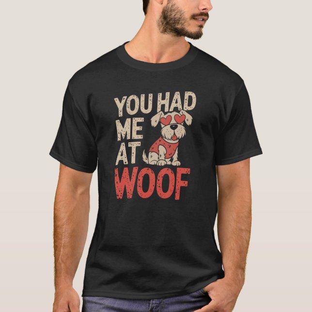 Du hade mig på Woof! - Utformning av akuta Hundäls T Shirt (Framsida)