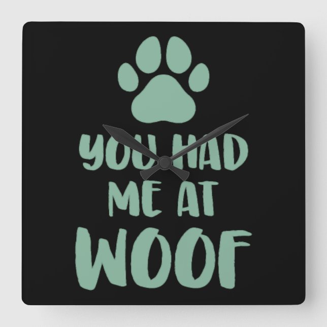 Du hade mig på Woof Woof Fyrkantig Klocka (Framsida)