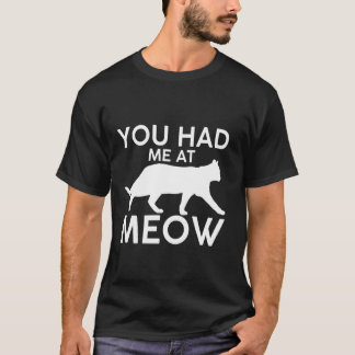 Du hade mig vid mjau t shirt