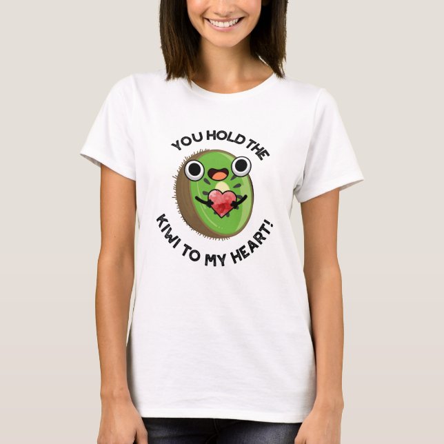 Du håller kiwi till min hjärtliga fruktpun t shirt (Framsida)
