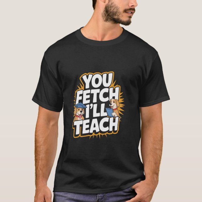 Du hämtar jag lär rolig hundtränare t shirt (Framsida)