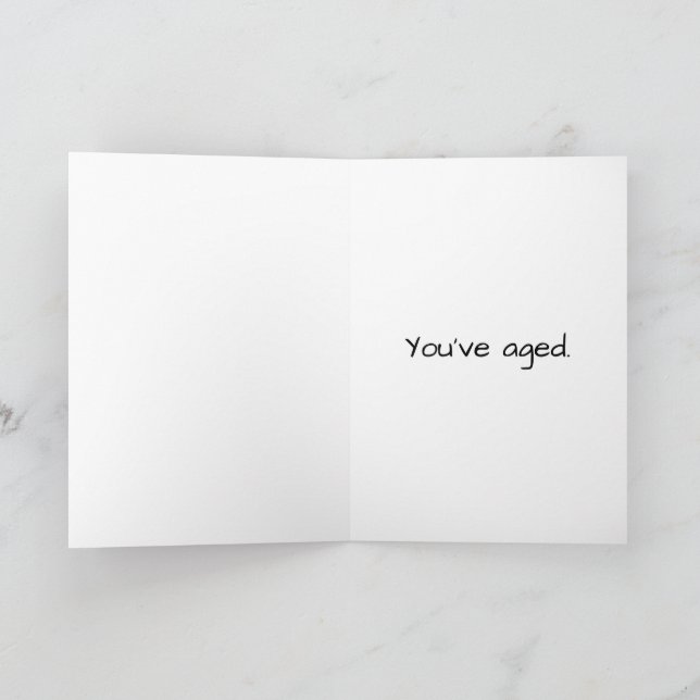 "Du har Åldras" Snarky Birthday Card Kort (Inuti)