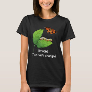 Du har ändrat - Butterfly Älskare Butterflies Ent T Shirt