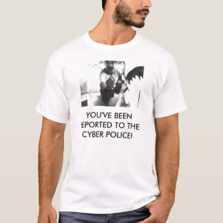 DU HAR ANMÄLTS TILL CYBERPOLISEN! T-SHIRT