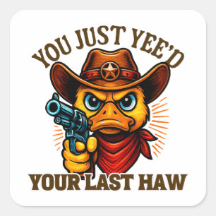 Du har bara din sista åk, Westerna Cowboy anka Fyrkantigt Klistermärke