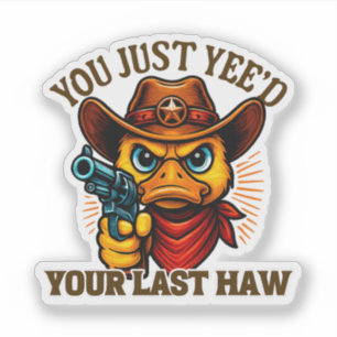 Du har bara din sista åk, Westerna Cowboy anka Klistermärken