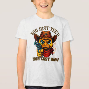 Du har bara din sista åk, Westerna Cowboy anka T Shirt