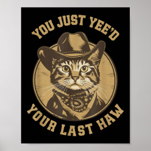 Du har bara gjort din sista Westerna kattunge. Poster