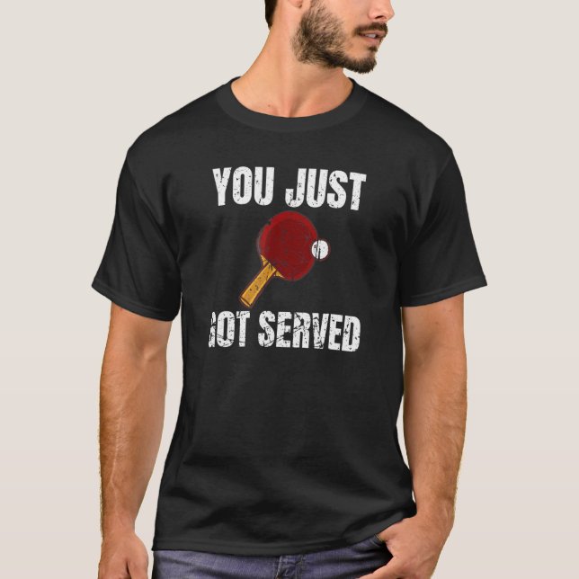 Du har bara serverat Ping Pong Player Bord tennis  T Shirt (Framsida)