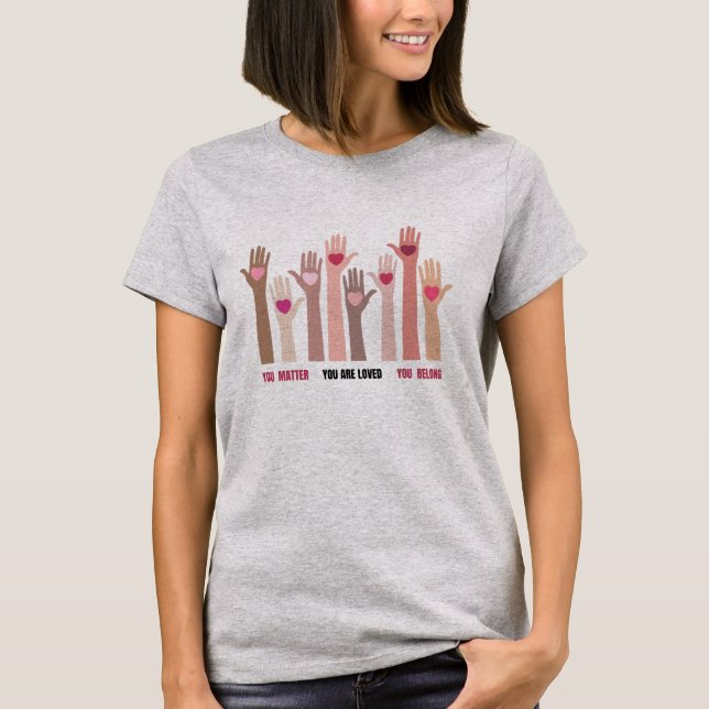 Du har betydelse och är förlorad bekräftelse t shirt (Framsida)