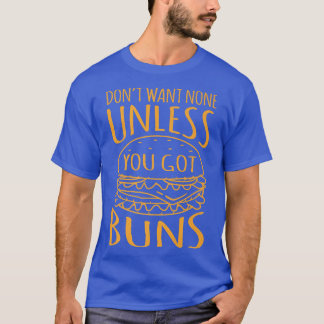 Du Har Buns Cheeseburger Hamburger Burger Food Gr T Shirt