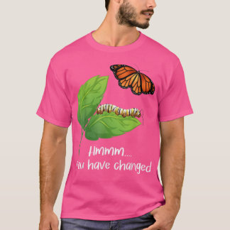Du har ChangButterfly Älskare Butterflies Entomo T Shirt