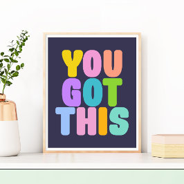 Du Har den här färgstarka, inspirerande citatet Poster