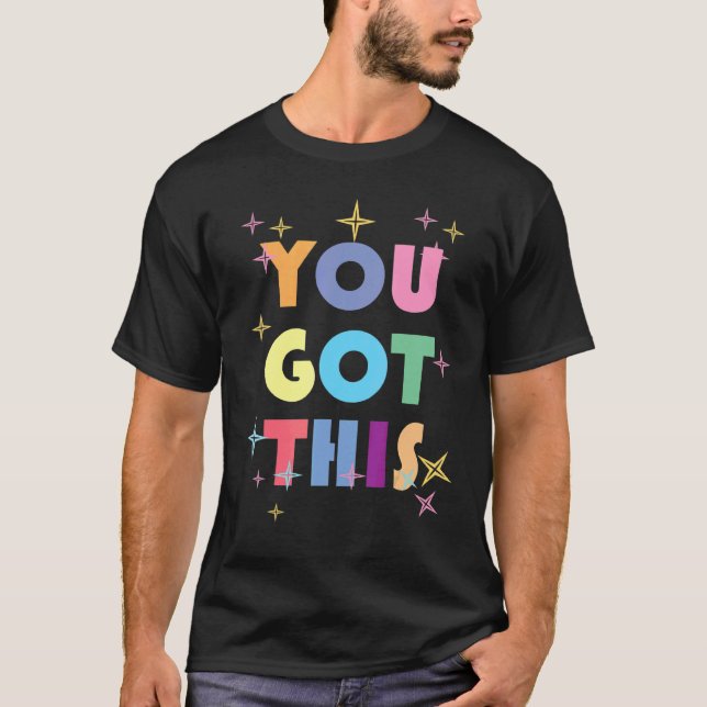 Du Har den här Motivational Testday för lärare T Shirt (Framsida)