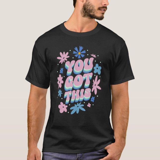 Du Har denna Blommigt med starkt förtroende T Shirt (Framsida)