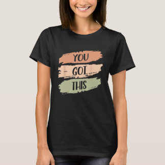 Du Har denna starka förtroendeskapande motivation T Shirt