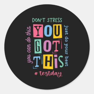 Du Har det här Stressar inte Sten testdagen Runt Klistermärke