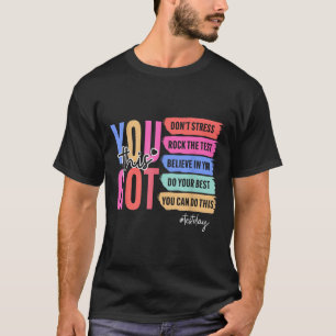 Du Har detta Stressar inte Sten testdagen St. T Shirt