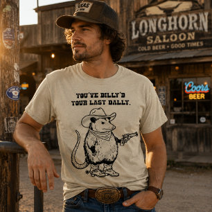 Du Har Dillyd Din Sista Dally Cowboy Opossum T Shirt