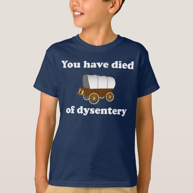 Du har dött av dysenteri tee shirt (Framsida)
