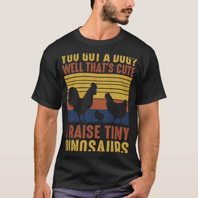 Du Har en Hund brunn... Cute jag Raise Tiny Dinosa T Shirt (Framsida)