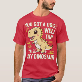 Du har en hund som är söt i en liten dinos t shirt