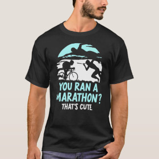 Du har en maraton som är Cute Triathlete Triathlo T Shirt
