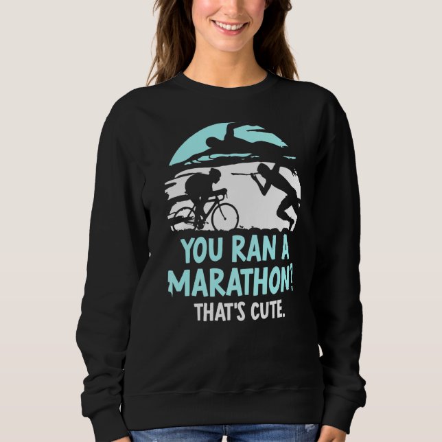 Du har en maraton som är Cute Triathlete Triathlo T Shirt (Framsida)