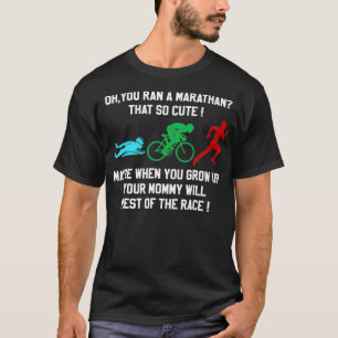 Du har en maraton Thats Cute Triathlon T Shirt