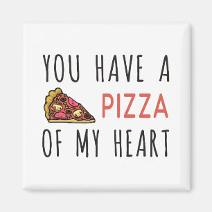 Du har en pizza av mitt hjärta magnet